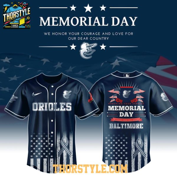 Baltimore Orioles Memorial Day We Honor Your Courage 2025 Baseball Jersey