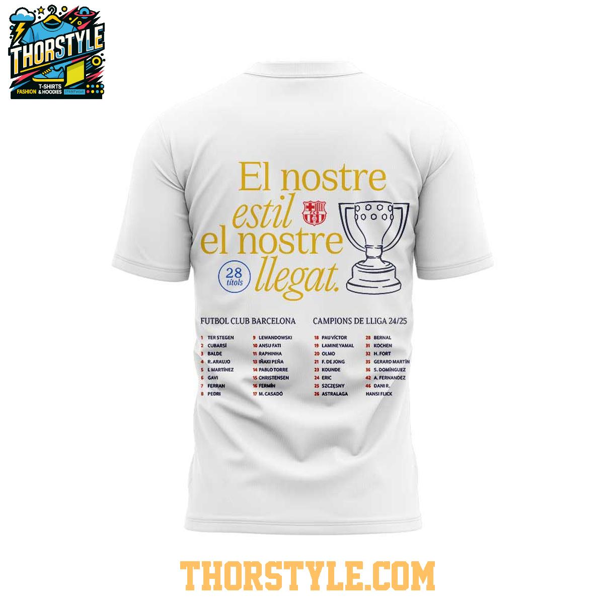 Barcelona La Liga Winners 2025 El Nostre Estil 28 Titols Hoodie T-Shirt Barcelona La Liga Winners 2025 El Nostre Estil 28 Titols Hoodie T-Shirt