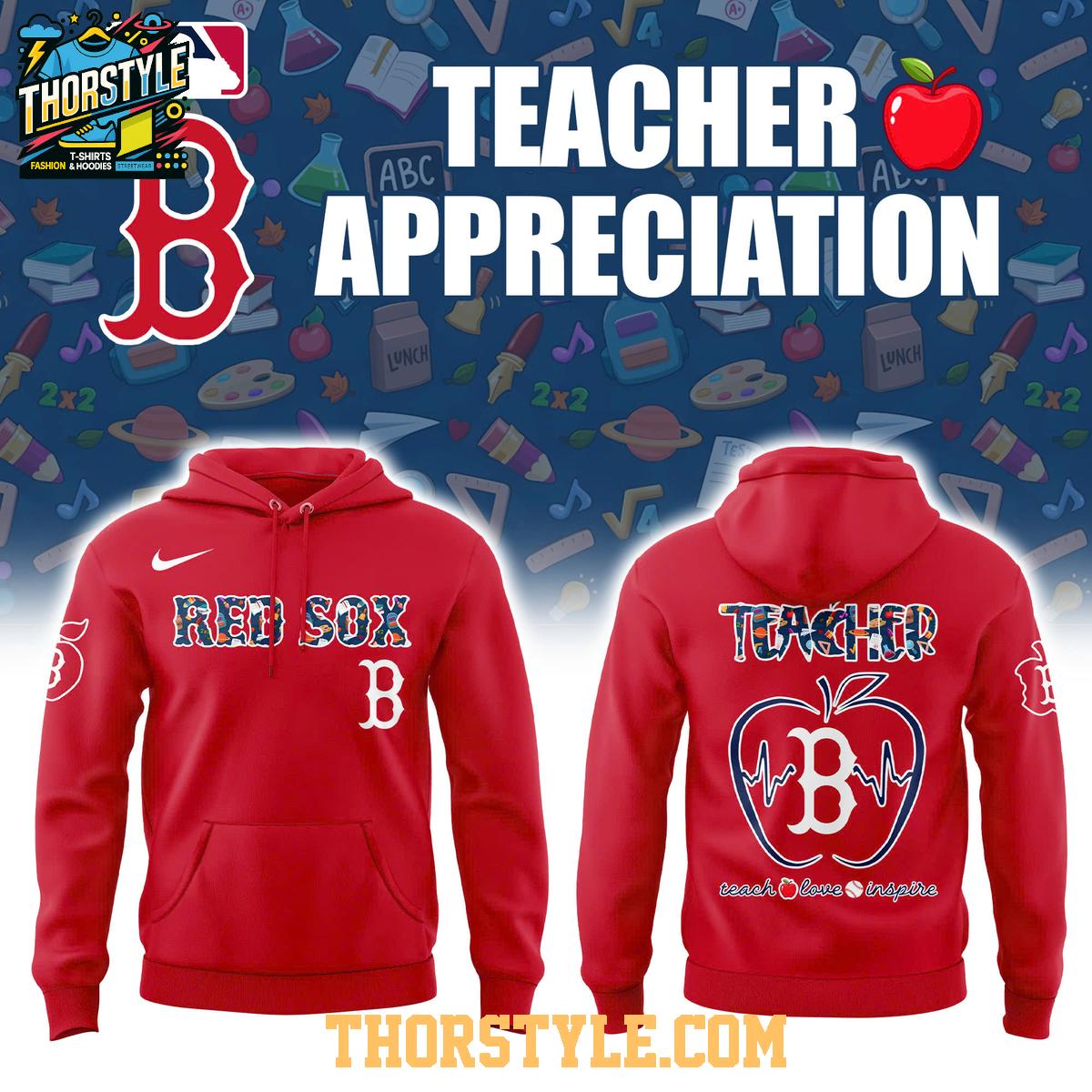 Boston Red Sox Teacher 2025 Teach Love Inspire Honor Hoodie T-Shirt Boston Red Sox Teacher 2025 Teach Love Inspire Honor Hoodie T-Shirt