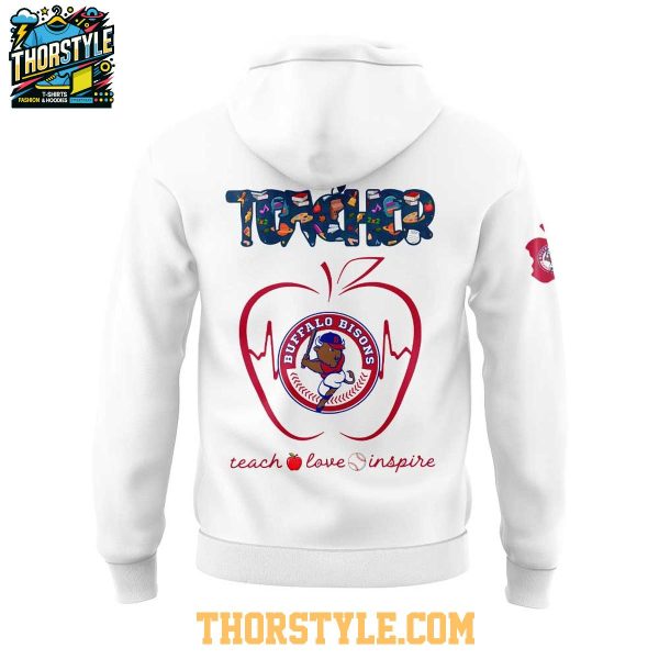 Buffalo Bisons Teacher Appreciation 2025 Teach Love Inspire Hoodie T-Shirt