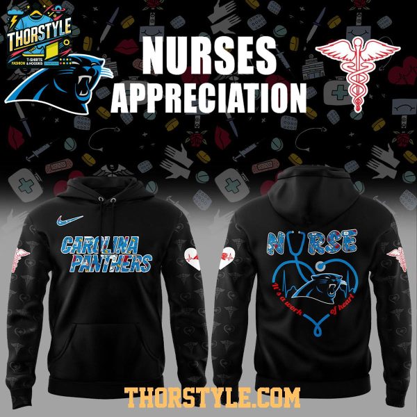 Carolina Panthers Nurses Appreciation 2025 Work Of Heart Hoodie T-Shirt