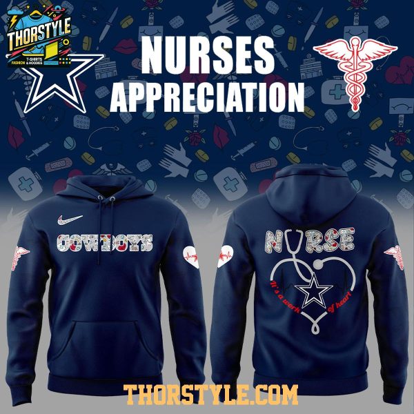 Dallas Cowboys Nurses Appreciation 2025 Work Of Heart Hoodie T-Shirt