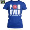 Detroit Pistons Forever Fan 2025 Not Just When We Win Tshirt