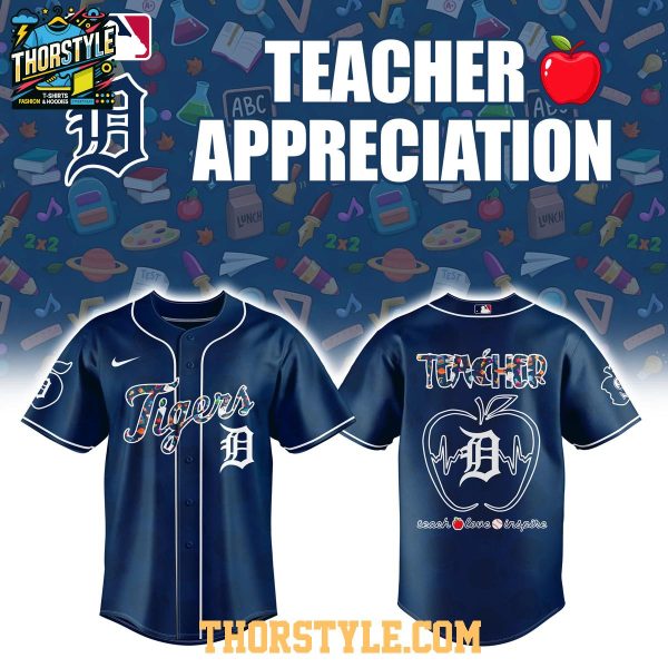 Detroit Tigers Teacher 2025 Appreciation Teach Love Inspire Baseball Jersey