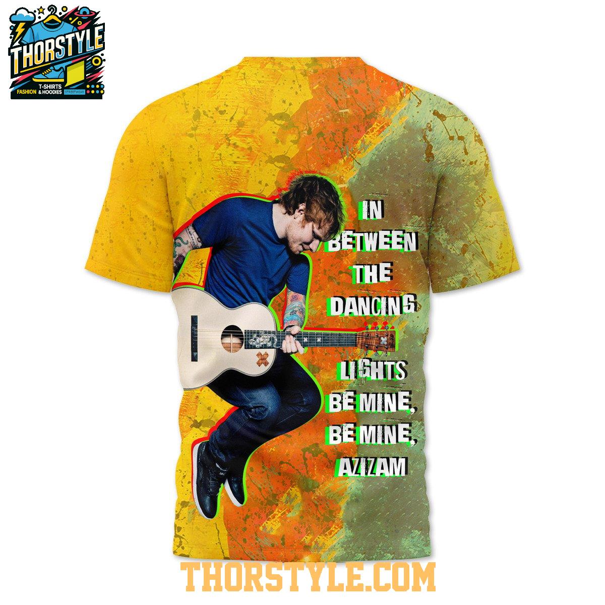 Ed Sheeran In Between The Dancings Be Mine 2025 Hoodie T-Shirt Ed Sheeran In Between The Dancings Be Mine 2025 Hoodie T-Shirt