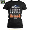 Houston Astros You Only Live Once Live It As An Astros Fan T Shirt