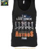 Houston Astros You Only Live Once Live It As An Astros Fan T Shirt