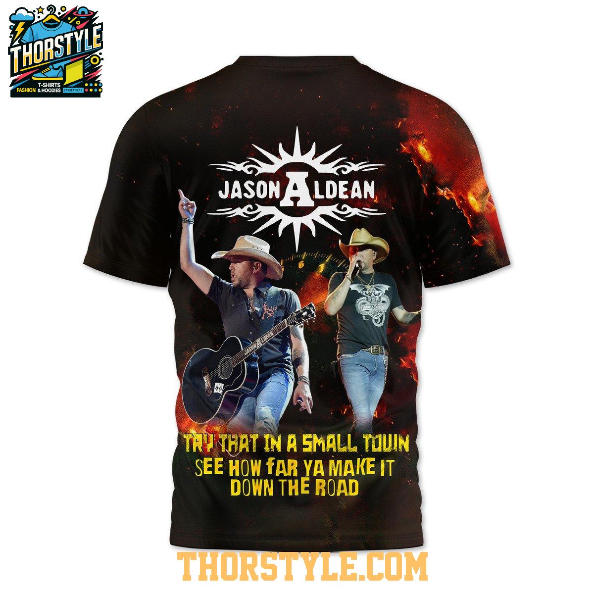 Jason Aldean Try That In A Small Town Down The Road Hoodie T-Shirt Jason Aldean Try That In A Small Town Down The Road Hoodie T-Shirt