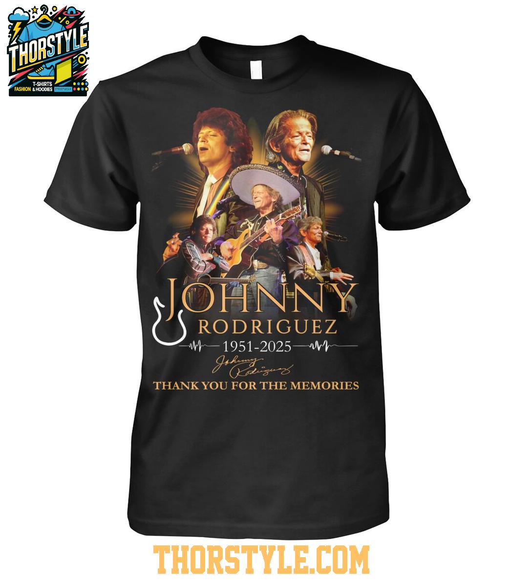 Johnny Rodriguez 1951-2025 Thank You For The Memories T-Shirt Johnny Rodriguez 1951-2025 Thank You For The Memories T-Shirt