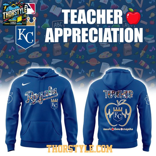 Kansas City Royals Teacher 2025 Teach Love Inspire Honor Hoodie T-Shirt