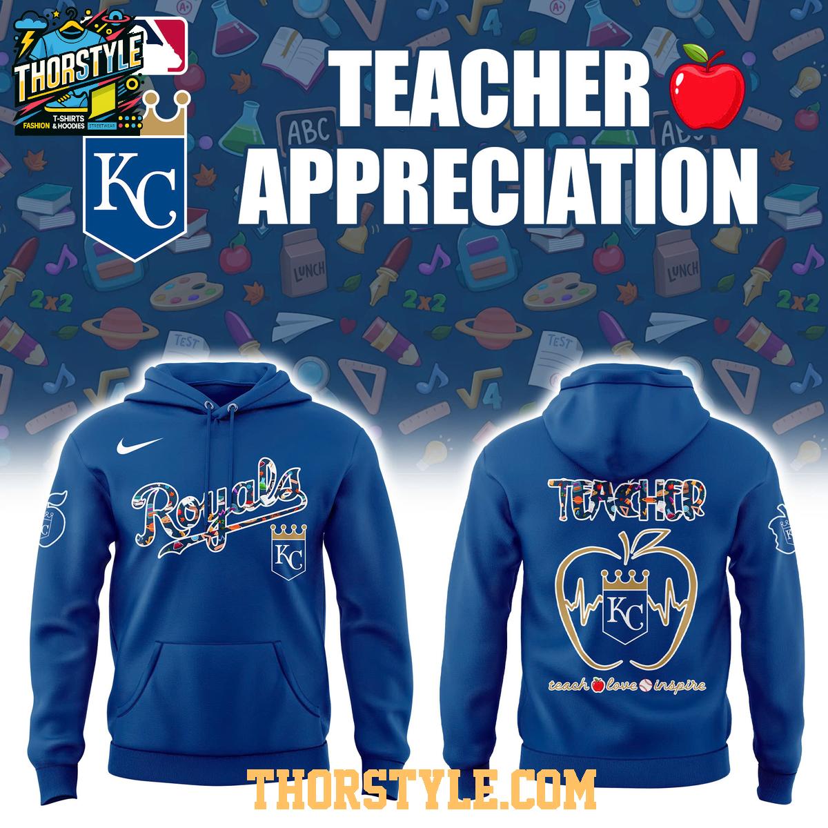 Kansas City Royals Teacher 2025 Teach Love Inspire Honor Hoodie T-Shirt Kansas City Royals Teacher 2025 Teach Love Inspire Honor Hoodie T-Shirt