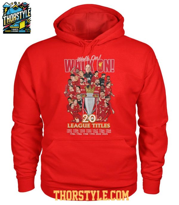 Liverpool Walk On Walk On 20 League Titles Premier League Champion T-Shirt