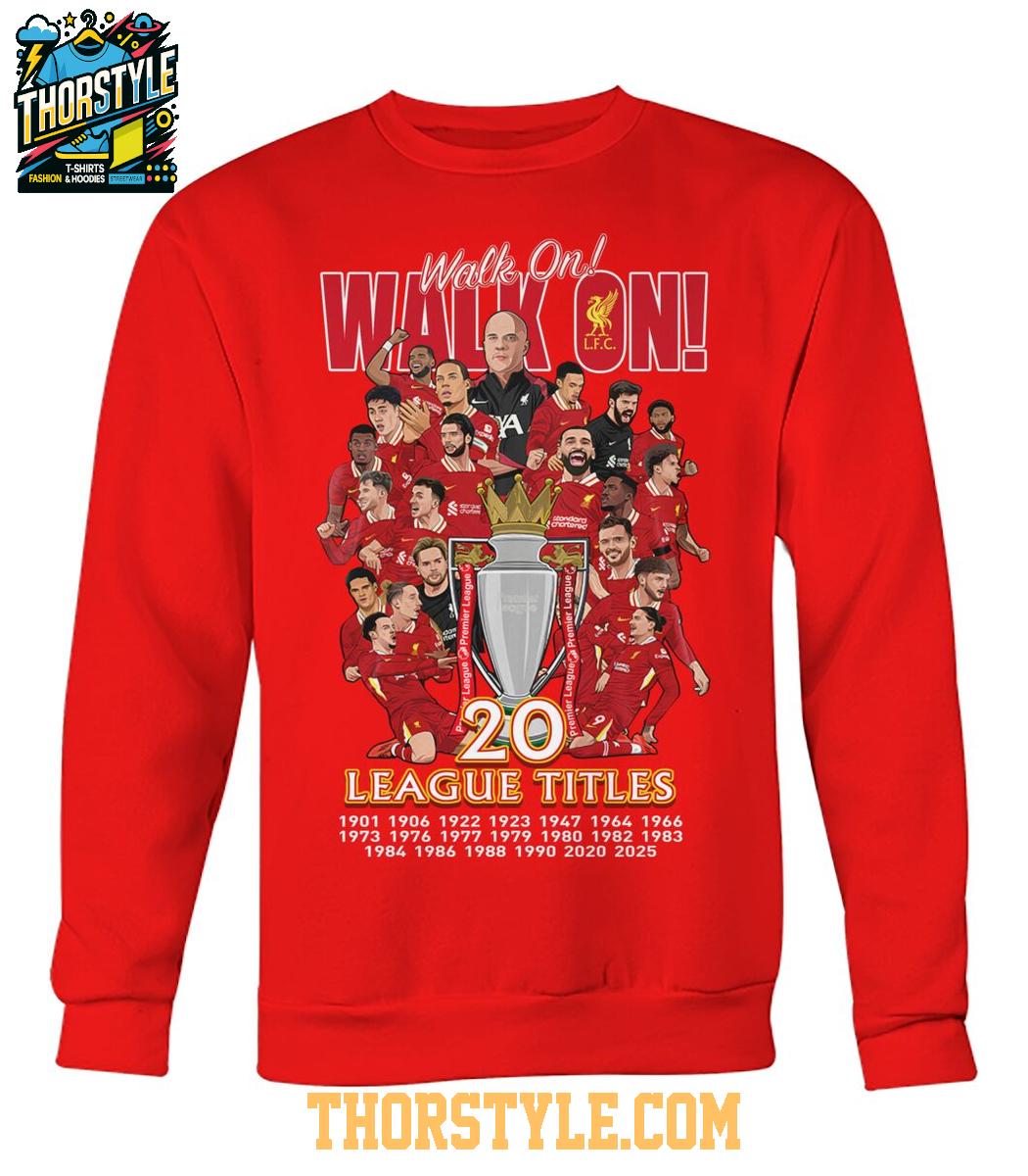 Liverpool Walk On Walk On 20 League Titles Premier League Champion T-Shirt Liverpool Walk On Walk On 20 League Titles Premier League Champion T-Shirt