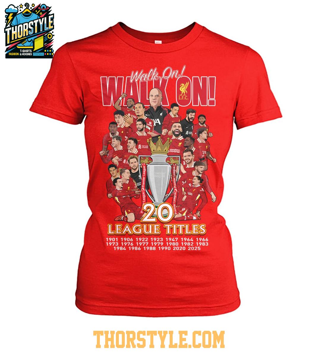 Liverpool Walk On Walk On 20 League Titles Premier League Champion T-Shirt Liverpool Walk On Walk On 20 League Titles Premier League Champion T-Shirt