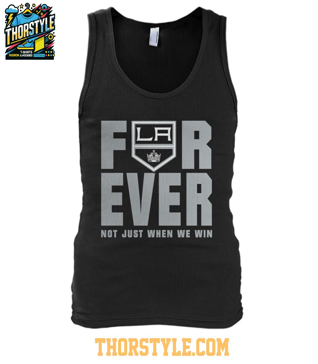 Los Angeles Kings Forever Fan 2025 Not Just When We Win Tshirt Los Angeles Kings Forever Fan 2025 Not Just When We Win Tshirt