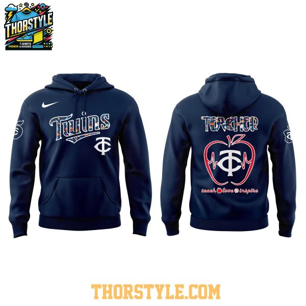 Minnesota Twins Teacher 2025 Teach Love Inspire Honor Hoodie T-Shirt