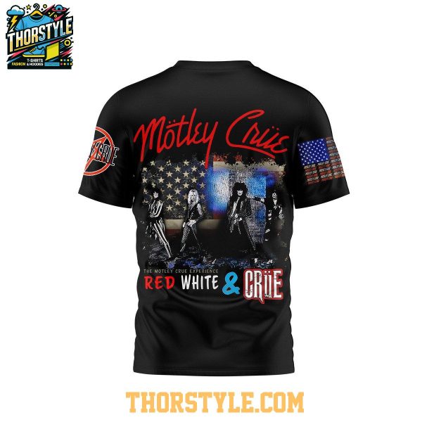 Motley Crue Red White And Crue 2025 4th Of July Hoodie T-Shirt