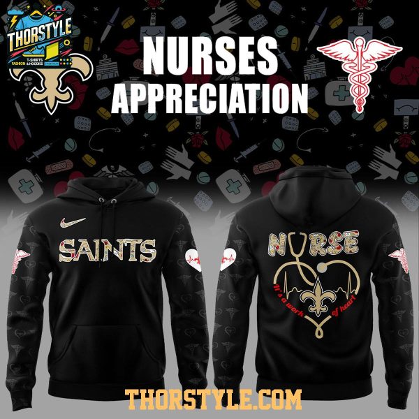 New Orleans Saints Nurses Appreciation 2025 Work Of Heart Hoodie T-Shirt