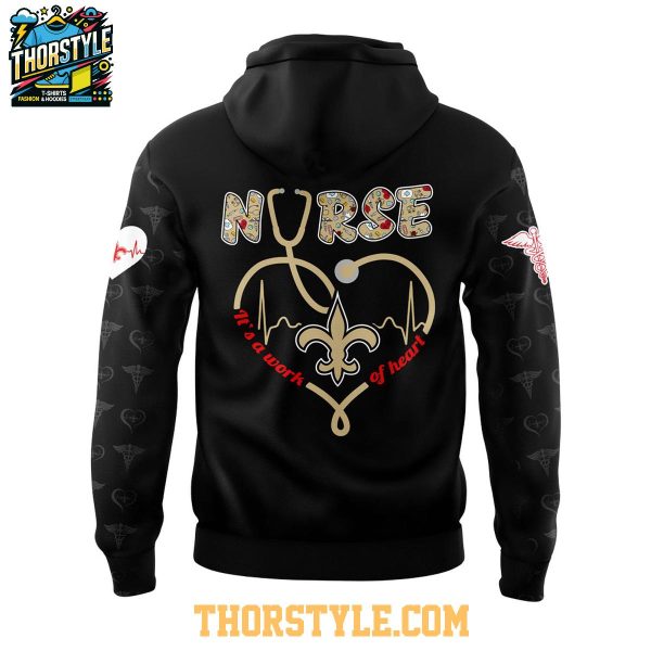 New Orleans Saints Nurses Appreciation 2025 Work Of Heart Hoodie T-Shirt