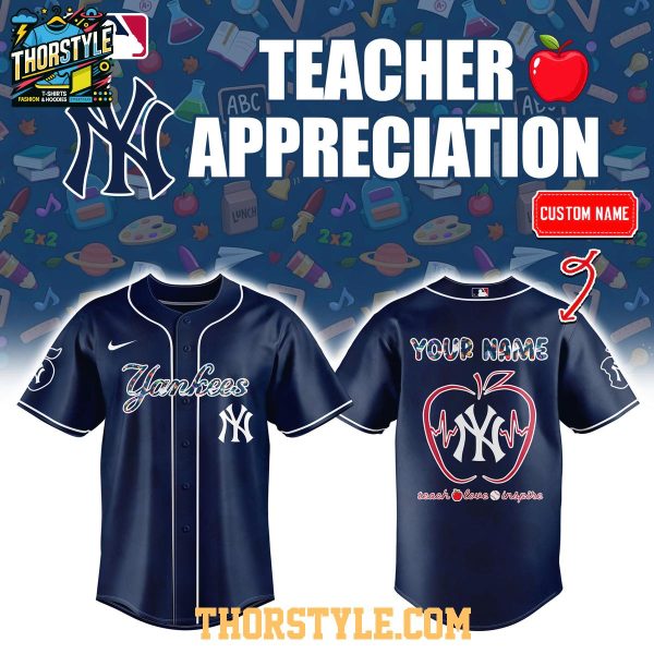 New York Yankees Teacher 2025 Appreciation Teach Love Inspire Baseball Jersey
