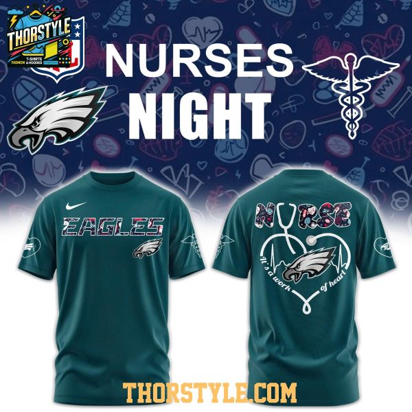 Philadelphia Eagles Night Nurses Appreciation Work Of Heart 2025 Hoodie T-Shirt