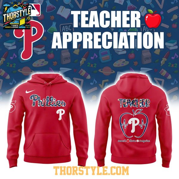Philadelphia Phillies Teacher 2025 Teach Love Inspire Honor Hoodie T-Shirt