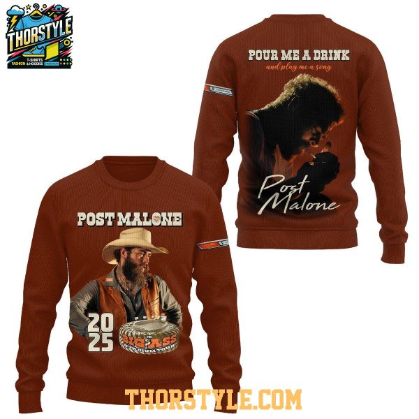 Post Malone Pour Me A Drink And Play Me A Song Hoodie T-Shirt