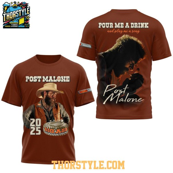 Post Malone Pour Me A Drink And Play Me A Song Hoodie T-Shirt