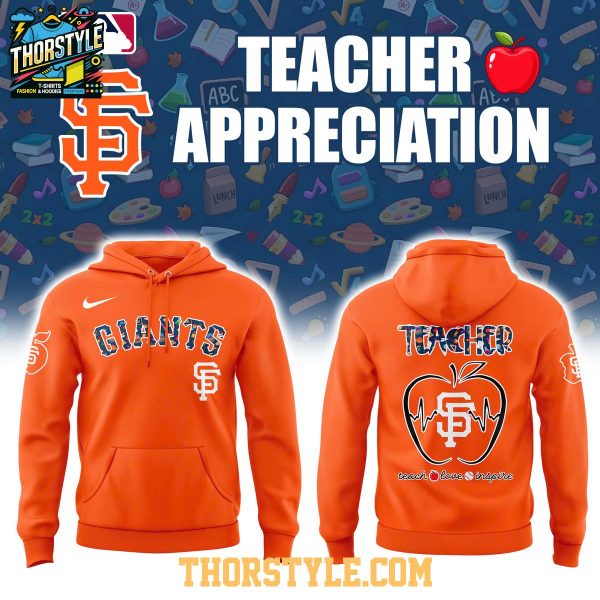 San Francisco Giants Teacher 2025 Teach Love Inspire Honor Hoodie T-Shirt