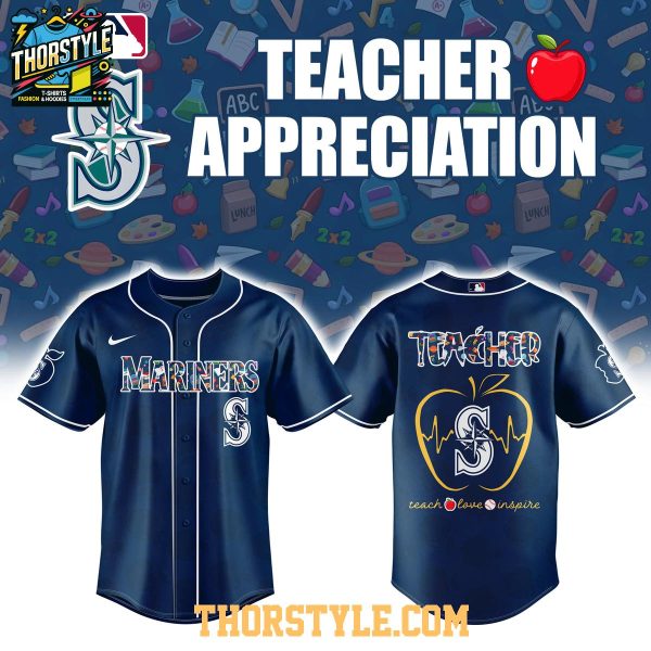 Seattle Mariners Teacher 2025 Appreciation Teach Love Inspire Baseball Jersey