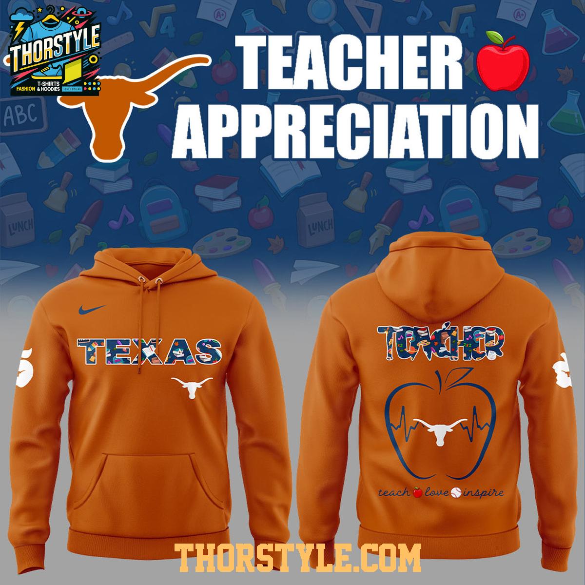 Texas Longhorns Teach Love Inspire Appreciation 2025 Hoodie T-Shirt Texas Longhorns Teach Love Inspire Appreciation 2025 Hoodie T-Shirt