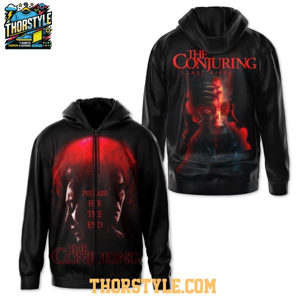 The Conjuring Last Rites Prepare For The End 2025 Hoodie T-Shirt