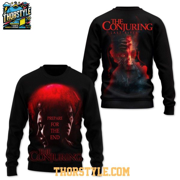 The Conjuring Last Rites Prepare For The End 2025 Hoodie T-Shirt