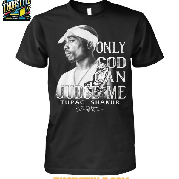 Tupac Shakur The Memories 2025 Only God Can Judge Me Tshirt