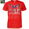 Washington Nationals Forever Fan Not Just When We Win 2025 T Shirt