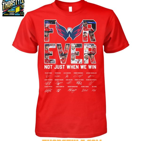 Washington Nationals Forever Fan Not Just When We Win 2025 T-Shirt
