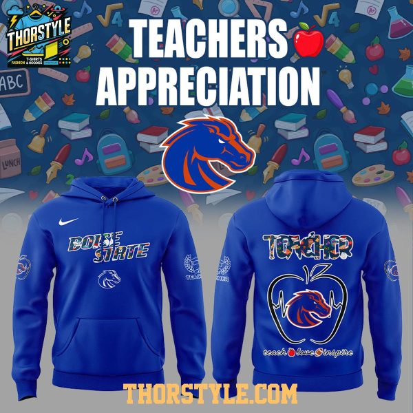 Boise State Broncos Teachers 2025 Day Of Appreciation Hoodie T-Shirt Boise State Broncos Teachers 2025 Day Of Appreciation Hoodie T-Shirt