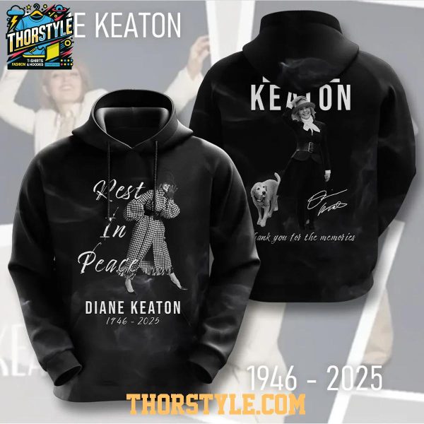 Diane Keaton 1946-2025 Thank You For The Memories Rest In Peace Hoodie T-Shirt