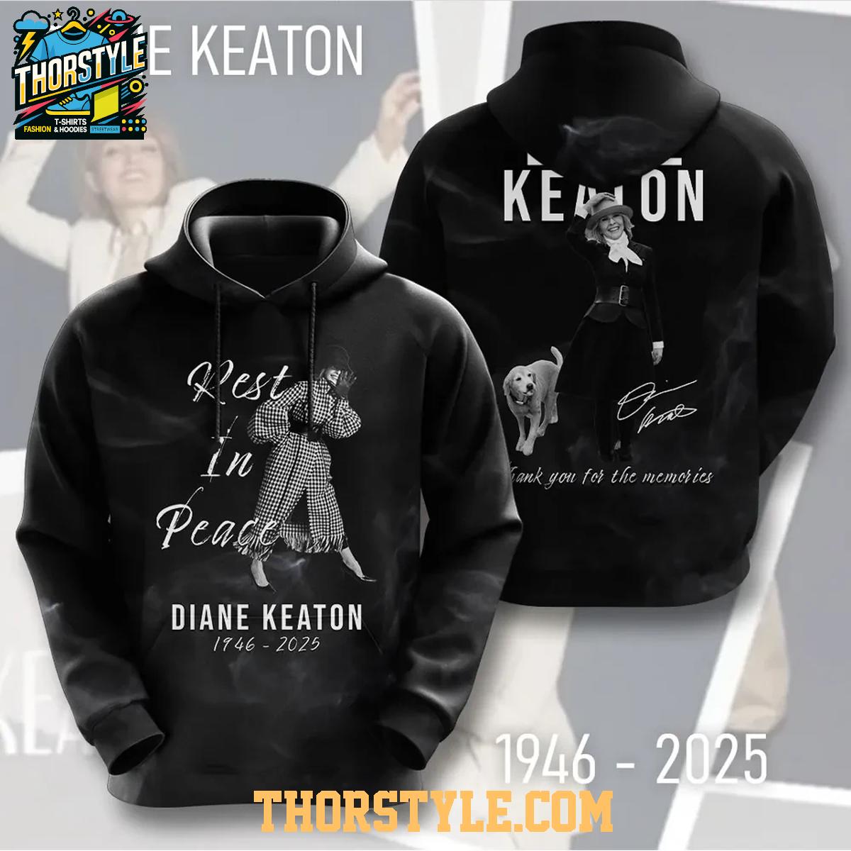 Diane Keaton 1946-2025 Thank You For The Memories Rest In Peace Hoodie T-Shirt Diane Keaton 1946-2025 Thank You For The Memories Rest In Peace Hoodie T-Shirt