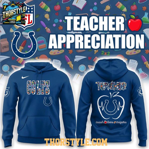 Indianapolis Colts Teachers 2025 Day Of Appreciation Hoodie T-Shirt