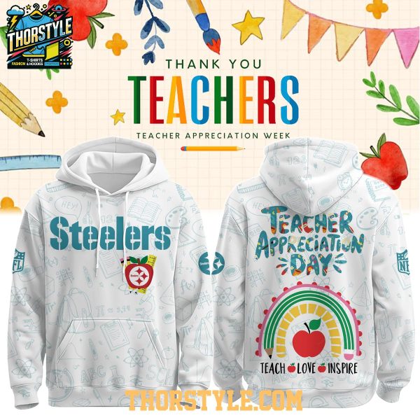 Pittsburgh Steelers Teacher Appreciation Love Inspire Hoodie T-Shirt