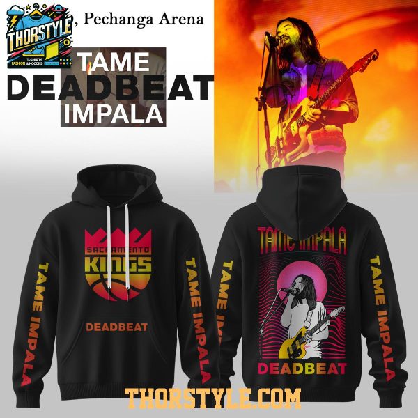 Sacramento Kings Tame Impala Deadbeat 2025 Tour Celebrating Hoodie T-Shirt