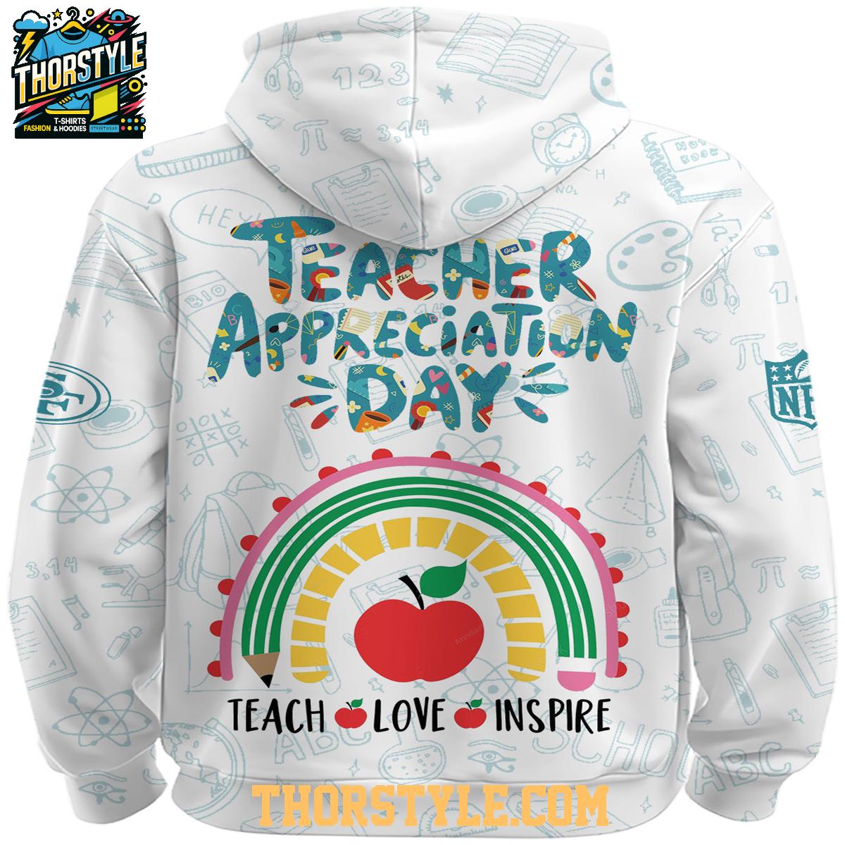 San Francisco 49ers Teacher Appreciation Love Inspire Hoodie T-Shirt San Francisco 49ers Teacher Appreciation Love Inspire Hoodie T-Shirt