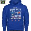 Toronto Blue Jays 2025 American League To World Series Champs T Shirt