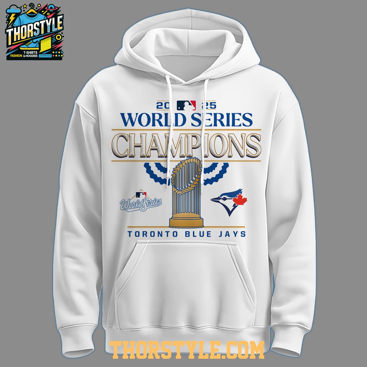 Toronto Blue Jays 2025 World Series Champions Champs Hoodie T-Shirt Toronto Blue Jays 2025 World Series Champions Champs Hoodie T-Shirt