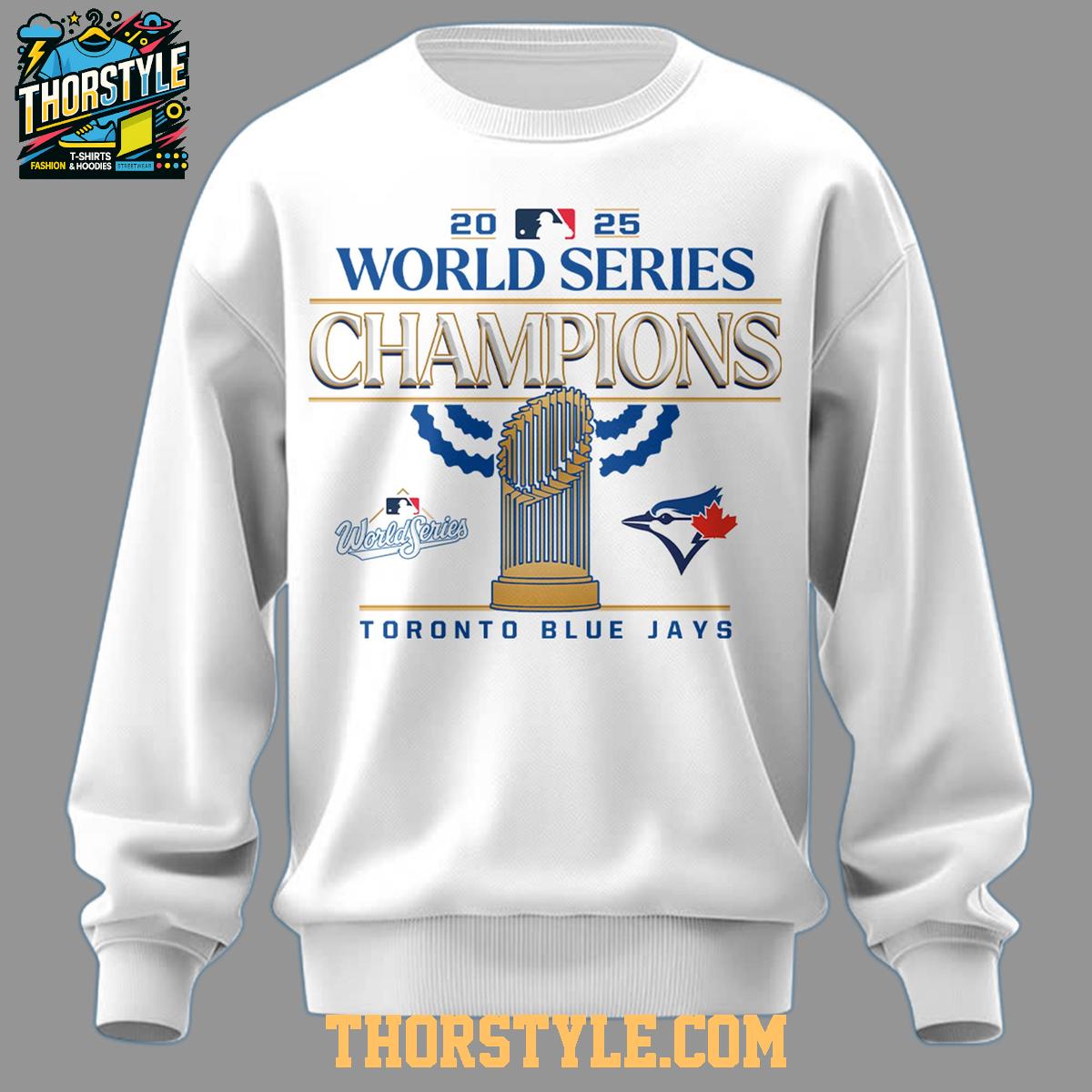 Toronto Blue Jays 2025 World Series Champions Champs Hoodie T-Shirt Toronto Blue Jays 2025 World Series Champions Champs Hoodie T-Shirt