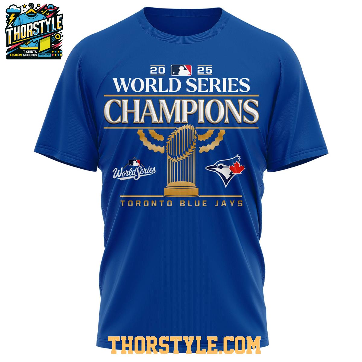 Toronto Blue Jays World Series Champions 2025 Blue Hoodie T-Shirt Toronto Blue Jays World Series Champions 2025 Blue Hoodie T-Shirt