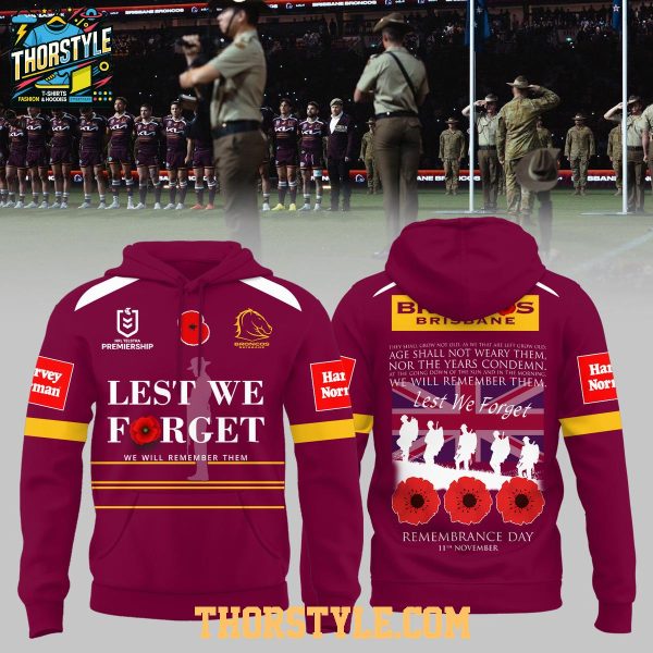 Brisbane Broncos 2025 Remembrance Day Lest We Forget Hoodie T-Shirt