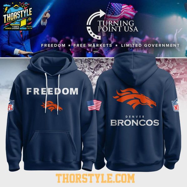 Denver Broncos Freedom Legacy Of Charlie Kirk 2025 Hoodie T-Shirt
