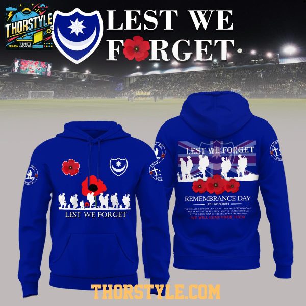 Portsmouth FC 2025 Remembrance Day Lest We Forget Hoodie T-Shirt